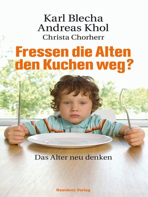 cover image of Fressen die Alten den Kuchen weg?